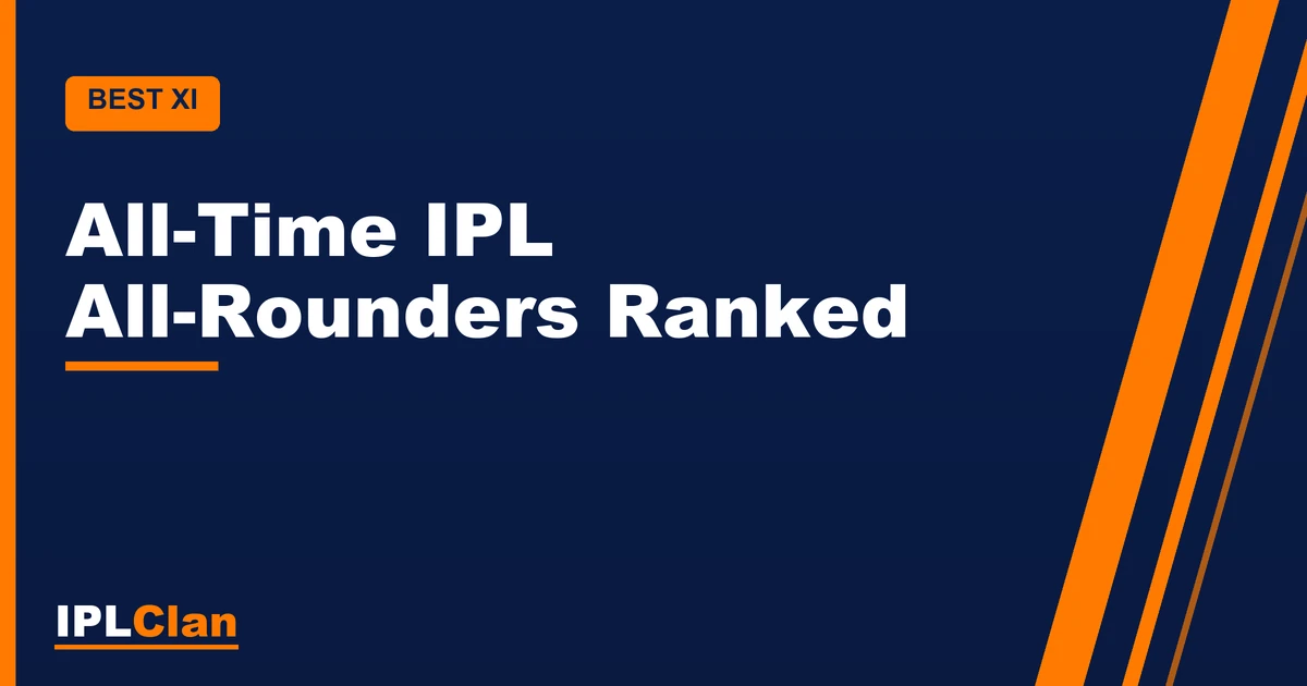 All-Time IPL All-Rounders Ranked – IPLClan