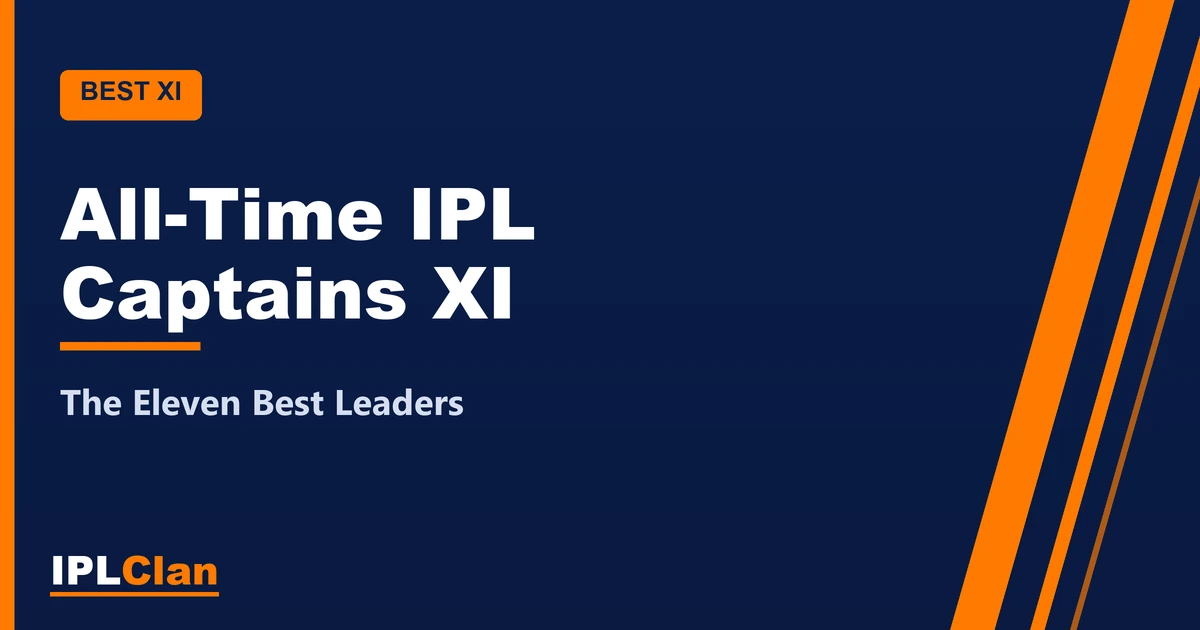All-Time IPL Captains XI: The Eleven Best Leaders – IPLClan