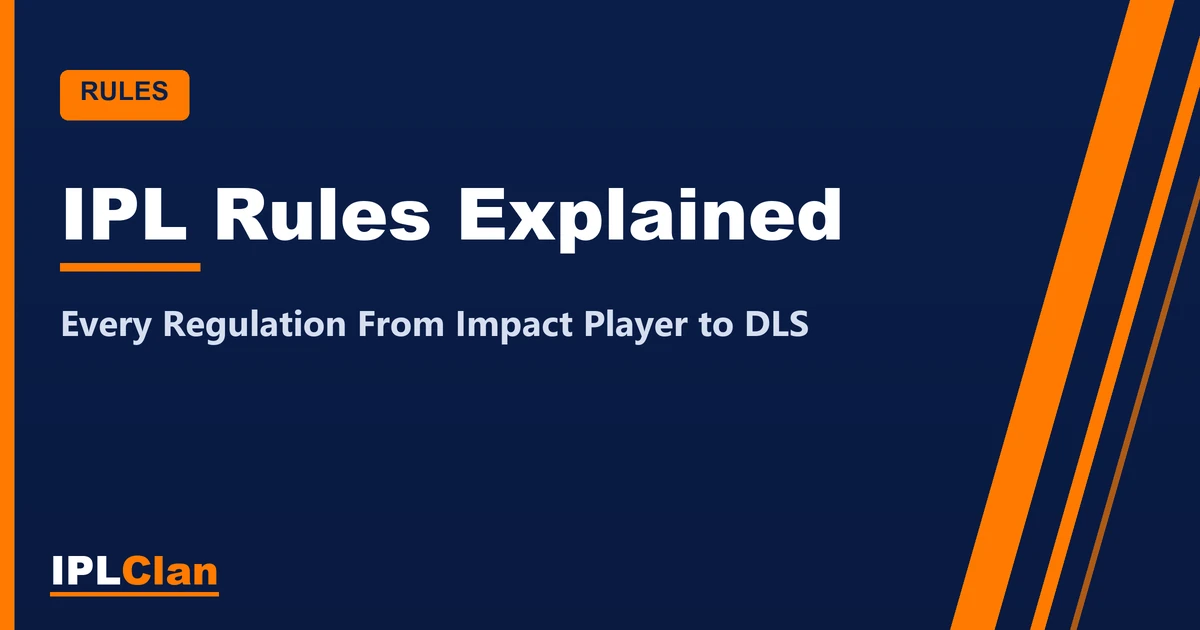 IPL Rules Explained: Every Regulation From Impact Player to DLS – IPLClan