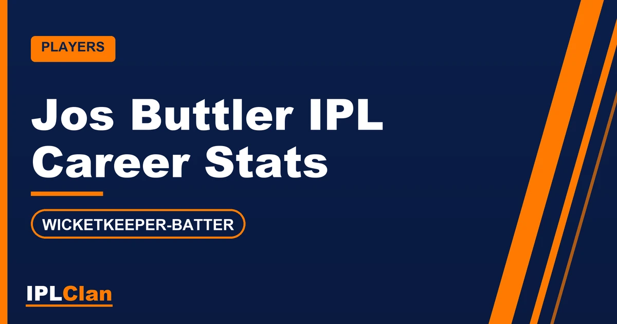 Jos Buttler IPL stats and career record – IPLClan player profile title card