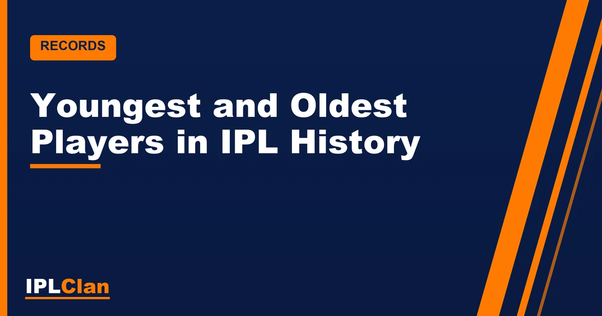 Youngest and Oldest Players in IPL History – IPLClan